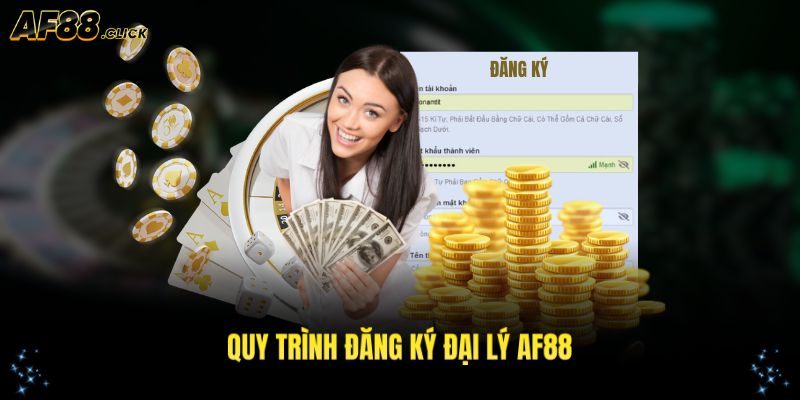 Quy trình đăng ký đại lý AF88 đơn giản và nhanh chóng