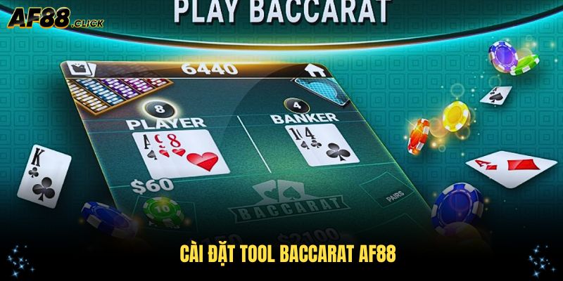 Cài Đặt Tool Baccarat AF88 Đơn Giản Cho Người Chơi Mới